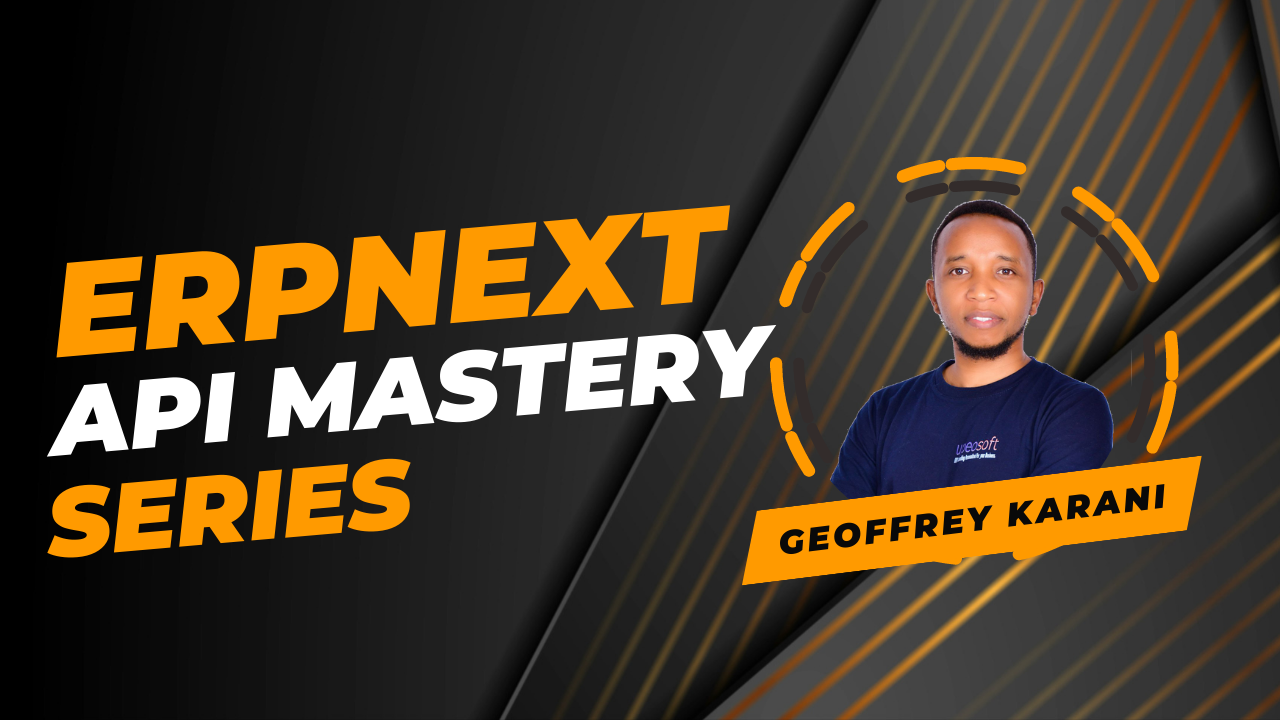 The Ultimate ERPNext API Mastery Series